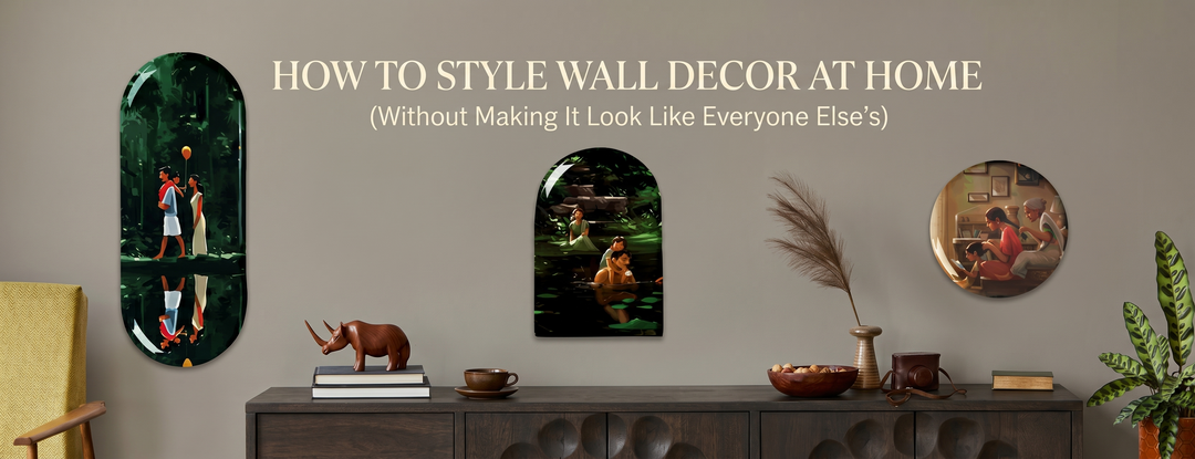 How to Style Wall Decor at Home (Without Making It Look Like Everyone Else’s)